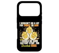Carcasa para iPhone 17 Pro Camiseta Divertida con Texto en inglés I Wouldn't Do A Lot for Turkey or Ham Deviled Eggs