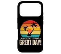 Carcasa para iPhone 17 Pro Camiseta It's A Good Day To Have A Great Day, Have A Good Day