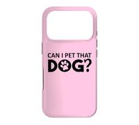 Carcasa para iPhone 17 Pro Can I Pet That Dog Mom Funny Dog Paw Print Pet Dogs Be Happy