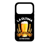 Carcasa para iPhone 17 Pro Cerveza La Última y Me Voy a por Otra Regalo Cervecero