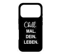 Carcasa para iPhone 17 Pro Chill Mal dein Leben Divertido Frase Chiller