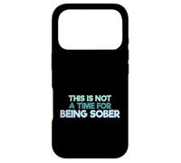 Carcasa para iPhone 17 Pro Cita Divertida para Beber This Is Not A Time For Being Sober