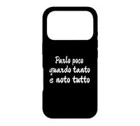 Carcasa para iPhone 17 Pro Cita Divertida Parlo Poco guardo Tanto e NOTO Tutto