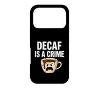 Carcasa para iPhone 17 Pro Coffee Lover Decaf Is A Crime Funny Caffeine Addict