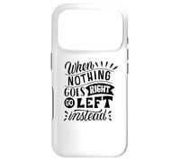 Carcasa para iPhone 17 Pro Cuando Nada va a la Derecha, Vaya a la Izquierda en Lugar de una mentalidad Positiva