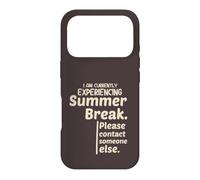Carcasa para iPhone 17 Pro Currently Experiencing Summer Break Contact Someone Else