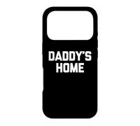 Carcasa para iPhone 17 Pro Daddy'S Home - Divertido Dicho sarcástico Novedad Chicos Hombres geniales