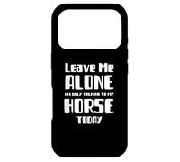 Carcasa para iPhone 17 Pro Déjame en Paz Solo Estoy Hablando con mi Caballo Hoy