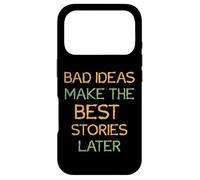 Carcasa para iPhone 17 Pro Diciendo: Las Malas Ideas Hacen Las Mejores Historias más Tarde