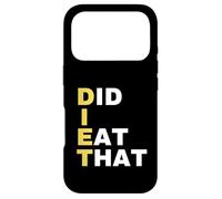 Carcasa para iPhone 17 Pro Dieta Did I Eat That Dieting Present Funny Diet Slogan