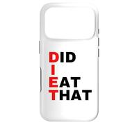 Carcasa para iPhone 17 Pro Dieta - Did I Eat That - Regalo de Dieta - Lema Divertido de la Dieta