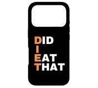 Carcasa para iPhone 17 Pro Dieta - Did I Eat That - Regalo de Dieta - Lema Divertido de la Dieta