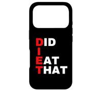 Carcasa para iPhone 17 Pro Dieta - Did I Eat That - Regalo de Dieta - Lema Divertido de la Dieta