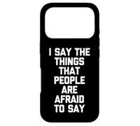Carcasa para iPhone 17 Pro Digo Las Cosas Que la Gente Tiene Miedo de Decir: Dicho Divertido