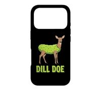 Carcasa para iPhone 17 Pro Dill Doe - Divertido Dicho sarcástico Novedad Ciervo Pickle Food