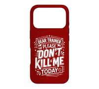 Carcasa para iPhone 17 Pro Divertida Camiseta de Entrenamiento Dear Trainer Please Don't Kill Me Today