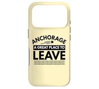 Carcasa para iPhone 17 Pro Divertida Camiseta de Sarcasmo de Anchorage «A Great Place to Leave» de Anchorage