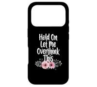 Carcasa para iPhone 17 Pro Divertida Reina de la ansiedad, Espera, déjame Pensar Demasiado en Estas Flores