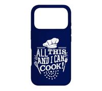 Carcasa para iPhone 17 Pro Divertido Chef All This and I Can Cook! Broma para Cocineros panaderos