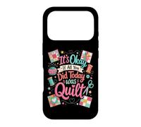 Carcasa para iPhone 17 Pro Divertido edredón Crafter Cita It's Okay If All You Did Today Was