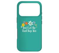 Carcasa para iPhone 17 Pro Divertido gráfico de Flores con Texto en inglés Don't Let The Hard Days Win