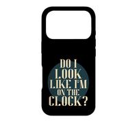 Carcasa para iPhone 17 Pro Do I Look Like I'm on The Clock? Funny Work Attitude Retro