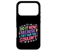 Carcasa para iPhone 17 Pro Do It Now Because They Said You Couldn'T -
