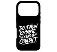 Carcasa para iPhone 17 Pro Do It Now Because They Said You Couldn'T Prove Inspire -
