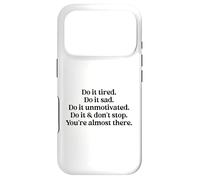 Carcasa para iPhone 17 Pro Do It Tired Sad Unmotivated Inspirational Motivational Quote