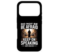 Carcasa para iPhone 17 Pro Do Not Be Afraid Keep On Speaking Acts 18 Courage Versículo