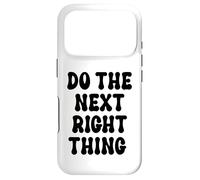 Carcasa para iPhone 17 Pro Do The Next Right Thing Signs Saying Do The Next Right Thing