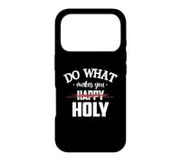 Carcasa para iPhone 17 Pro Do What Makes You Happy Holy Humor Saying
