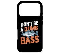 Carcasa para iPhone 17 Pro Don’t Be A Dumb Bass Funny Fishing Lover