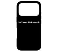 Carcasa para iPhone 17 Pro Don't Even Think About It Ni Se Te Ocurra No