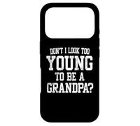 Carcasa para iPhone 17 Pro Don't I Look Too Young to Be A Grandpa Father's Day Papa