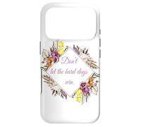 Carcasa para iPhone 17 Pro Don't Let The Hard Days Win - Women’s Floral Inspirational
