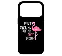 Carcasa para iPhone 17 Pro Don't Make Me Put My Foot Down - Funny Pink Flamingo