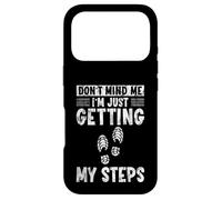 Carcasa para iPhone 17 Pro Don't Mind Me I'm Just Getting My Steps Walking Health -