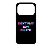 Carcasa para iPhone 17 Pro Don't Play EDM Music Festival Rave Adult Humor Raver