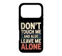 Carcasa para iPhone 17 Pro Don't Touch Me and Also Leave Me Alone Introvertido -