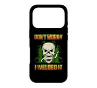 Carcasa para iPhone 17 Pro Don't Worry I Welded It Funny Welding Welders Lovers