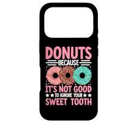 Carcasa para iPhone 17 Pro Donuts Because It's Not Good To Ignore Your Sweet Tooth