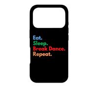 Carcasa para iPhone 17 Pro Eat Sleep Break Dance Repeat para Bailarines de Descanso y Amantes de la Danza