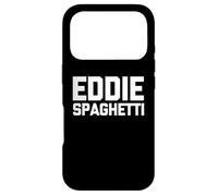 Carcasa para iPhone 17 Pro Eddie Spaghetti - Divertido Dicho sarcástico Nombre Eddie