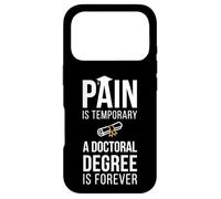 Carcasa para iPhone 17 Pro El Dolor es Temporal Un doctorado es para Siempre un doctorado Graduado