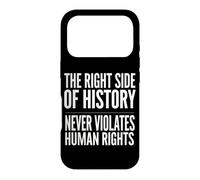 Carcasa para iPhone 17 Pro El Lado Correcto de la Historia Nunca Viola los Derechos Humanos