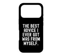 Carcasa para iPhone 17 Pro el Mejor Consejo Que he Recibido fue de mí Mismo Witty Wisdom