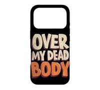 Carcasa para iPhone 17 Pro Emblema de discurso Divertido sobre mi Cuerpo Muerto