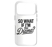 Carcasa para iPhone 17 Pro Entonces, ¿qué Pasa si Soy el Drama? Cita Divertida Mujeres audaces y seguras