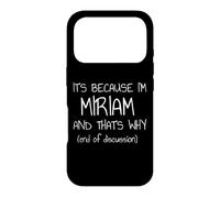 Carcasa para iPhone 17 Pro Es Porque Soy Miriam y por eso Nombre Divertido